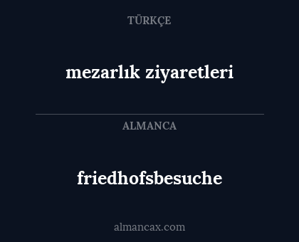 mezarlık ziyaretleri - friedhofsbesuche