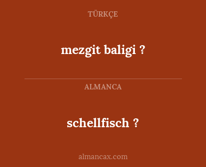 mezgit baligi

? - schellfisch 

?