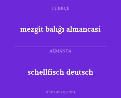schellfisch
deutsch - mezgit balığı
almancasi