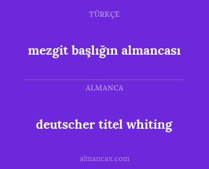 deutscher titel whiting - mezgit başlığın almancası