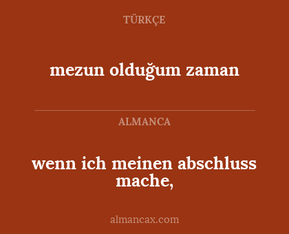mezun olduğum zaman - wenn ich meinen abschluss mache,