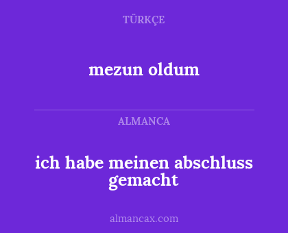 mezun oldum - ich habe meinen abschluss gemacht