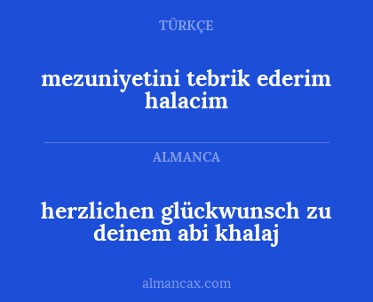 mezuniyetini tebrik ederim halacim - herzlichen glückwunsch zu deinem abi khalaj