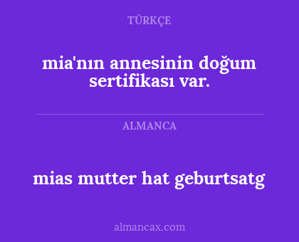 mia'nın annesinin doğum sertifikası var. - mias mutter hat geburtsatg
