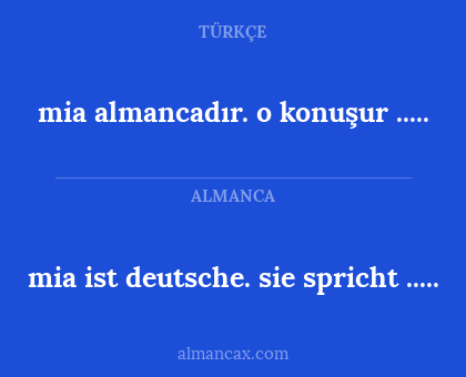 mia ist deutsche. sie spricht ..... - mia almancadır. o konuşur .....