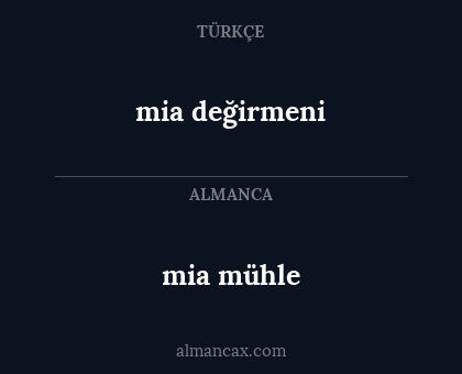 mia değirmeni - mia mühle