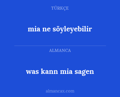 was kann mia sagen - mia ne söyleyebilir