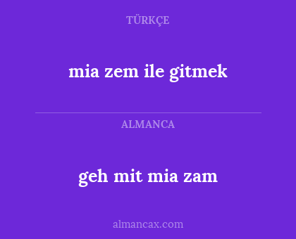 geh mit mia zam - mia zem ile gitmek