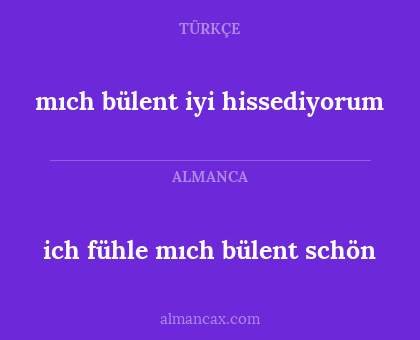 mıch bülent iyi hissediyorum - ich fühle mıch bülent schön