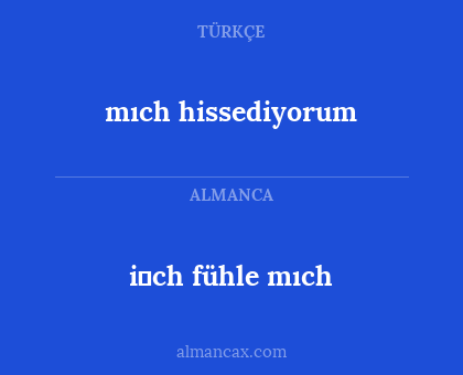 mıch hissediyorum - i̇ch fühle mıch