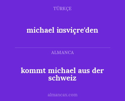 michael i̇sviçre'den - kommt michael aus der schweiz