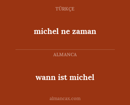 wann ist michel - michel ne zaman