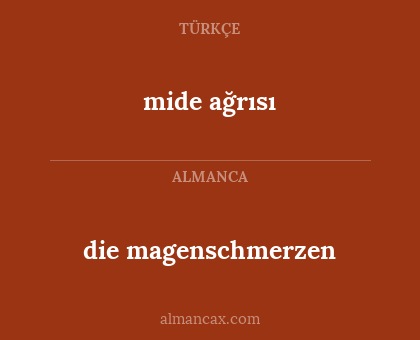 mide ağrısı - die magenschmerzen