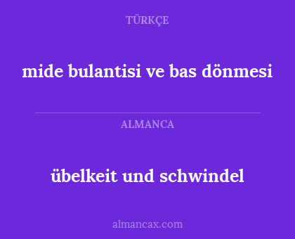 übelkeit und schwindel - mide bulantisi ve bas dönmesi