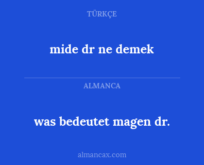 mide dr ne demek - was bedeutet magen dr.