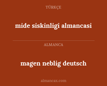 mide siskinligi almancasi - magen neblig deutsch