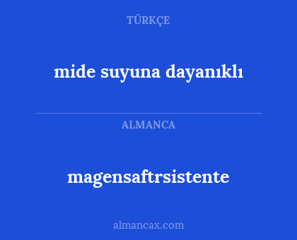 mide suyuna dayanıklı - magensaftrsistente