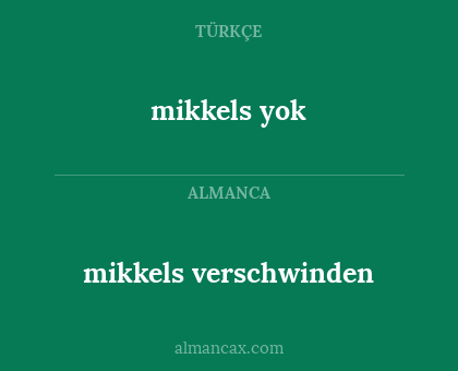 mikkels yok - mikkels verschwinden