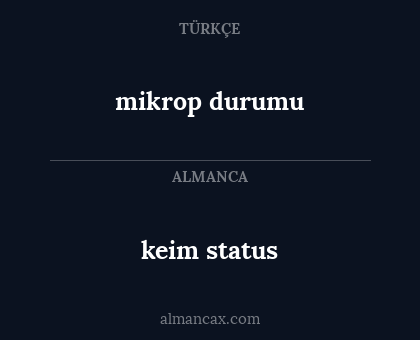 keim status - mikrop durumu