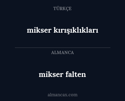 mikser kırışıklıkları - mikser falten