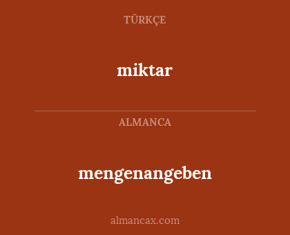 miktar - mengenangeben