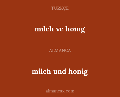 milch und honig - mılch ve honıg