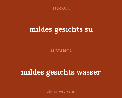 mıldes gesıchts su - mıldes gesıchts wasser