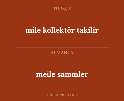 mile kollektör takilir - meile sammler
