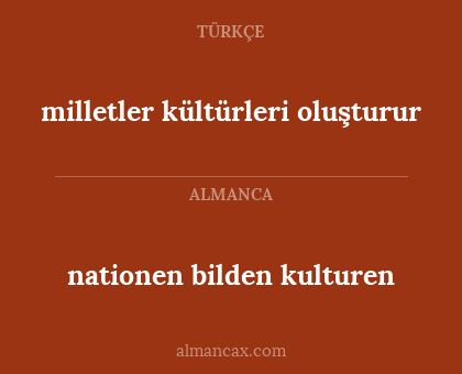 nationen bilden kulturen - milletler kültürleri oluşturur
