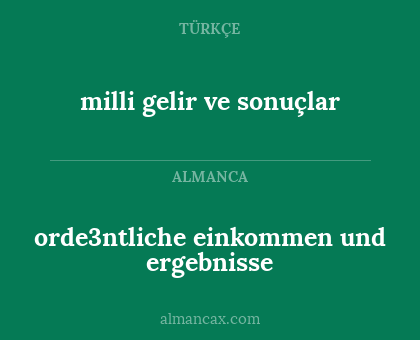 milli gelir ve sonuçlar - orde3ntliche einkommen und ergebnisse