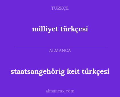 staatsangehörig keit türkçesi - milliyet türkçesi
