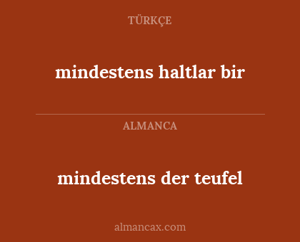mindestens haltlar bir - mindestens der teufel