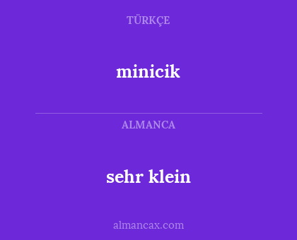 minicik - sehr klein