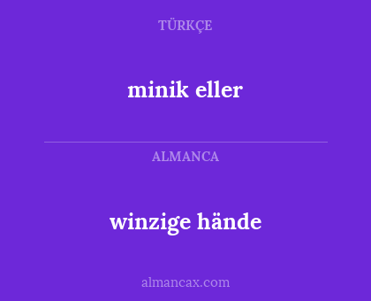 winzige hände - minik eller