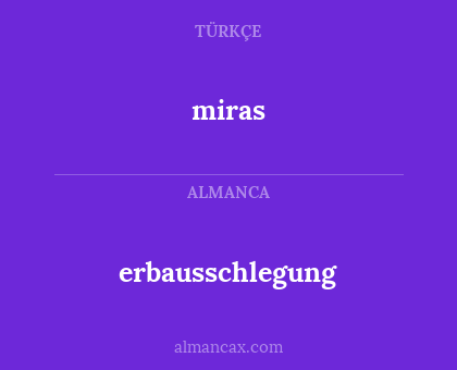 erbausschlegung - miras