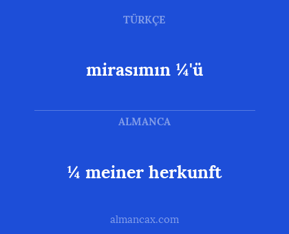 ¼ meiner herkunft - mirasımın ¼'ü