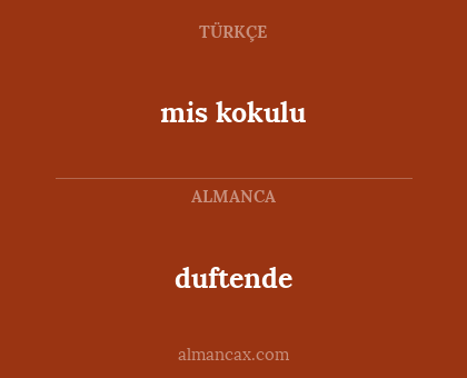 duftende - mis kokulu