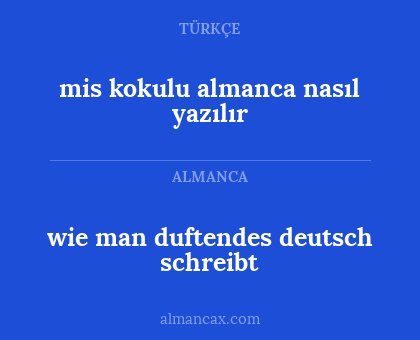 wie man duftendes deutsch schreibt - mis kokulu almanca nasıl yazılır