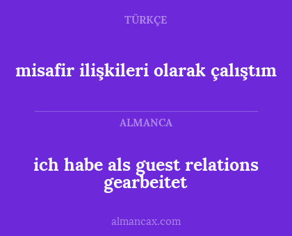 misafir ilişkileri olarak çalıştım - ich habe als guest relations gearbeitet