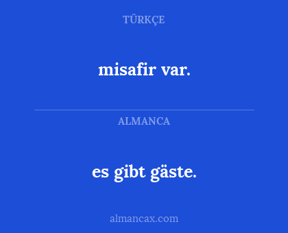 es gibt gäste. - misafir var.