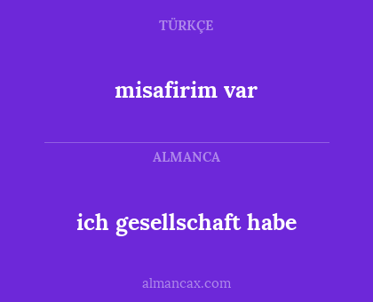 ich gesellschaft habe - misafirim var