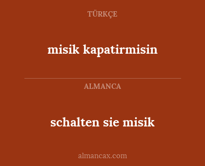 misik kapatirmisin - schalten sie misik