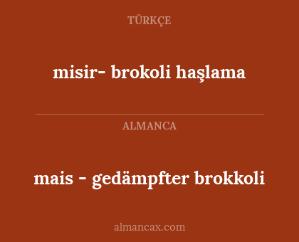 mais - gedämpfter brokkoli - misir- brokoli haşlama