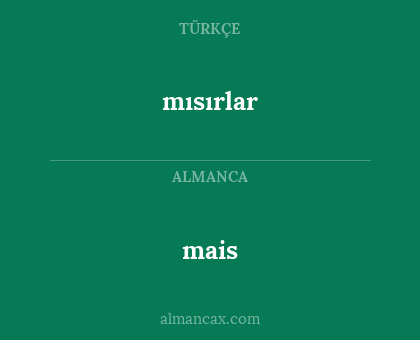 mısırlar - mais