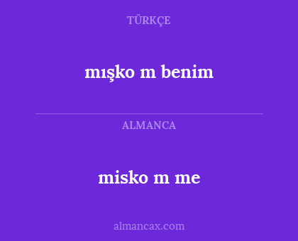 mışko m benim - misko m me