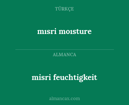 mısri moısture - misri feuchtigkeit