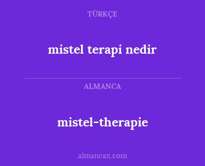 mistel terapi nedir - mistel-therapie