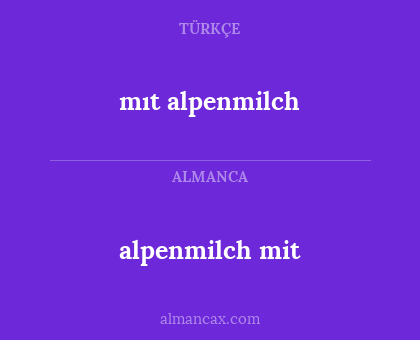 mıt alpenmilch - alpenmilch mit