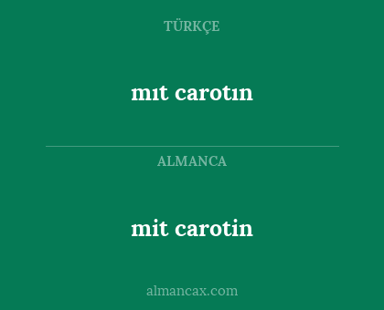 mit carotin - mıt carotın