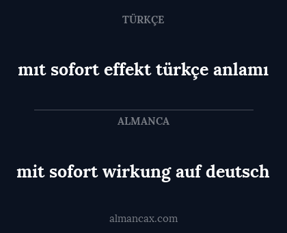 mit sofort wirkung auf deutsch - mıt sofort effekt türkçe anlamı